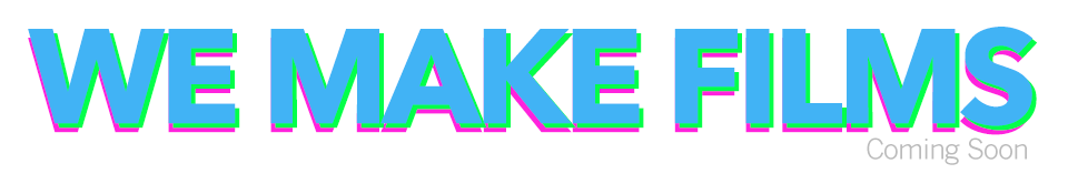 We Make Films